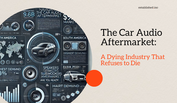 The Car Audio Aftermarket: A Dying Industry That Refuses to Die