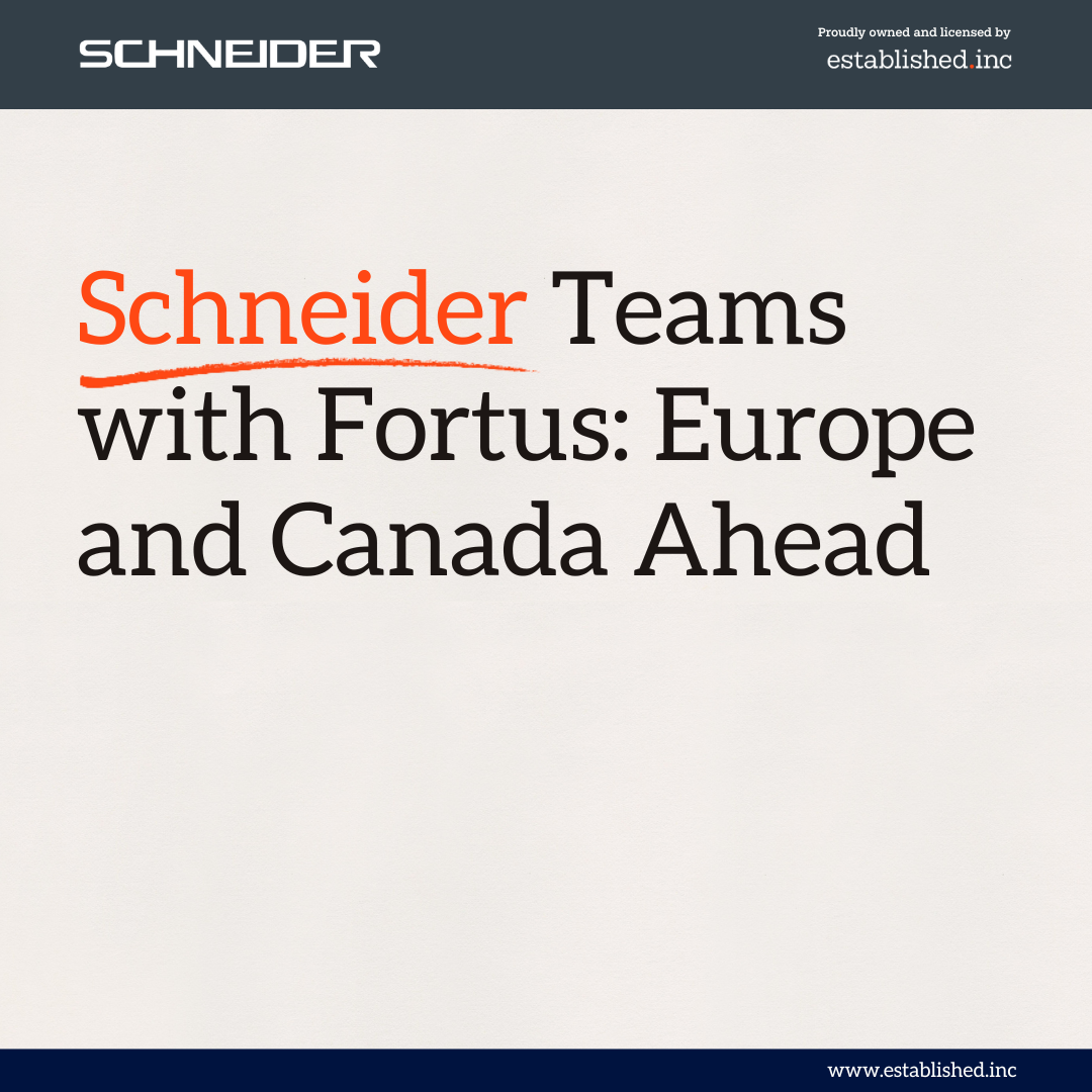 Schneider and Fortus Announce Licensing Agreement Across Europe and Canada